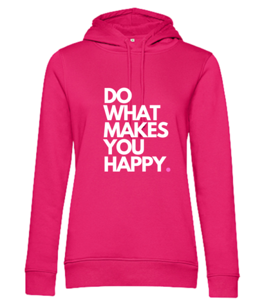 Pink Hoodie mit plakativem Statement Do what makes you happy.