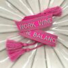 Armband mit Wein Statement Work Wine Balance